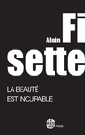 La beauté est incurable (Alain Fisette)