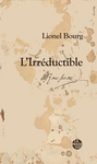 L’Irréductible (Lionel Bourg)